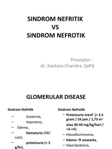 Sindrom nefritik idai Patofisiologi dasar sindrom nefrotik adalah kerusakan pada membran glomerulus ginjal yang diikuti peningkatan permeabilitas glomerulus